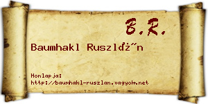 Baumhakl Ruszlán névjegykártya